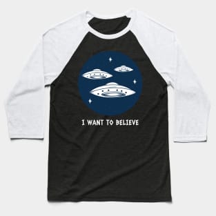 I want to believe,Flying Saucer Baseball T-Shirt